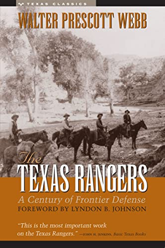 The Texas Rangers: A Century of Frontier Defense (Texas Classics)
