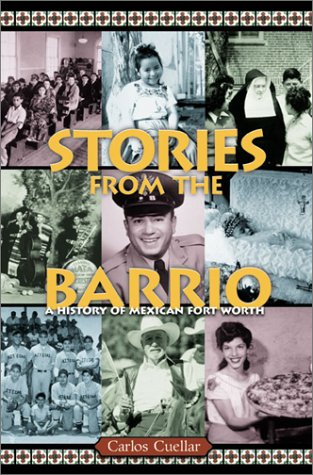 Stories from the Barrio: A History of Mexican Fort Worth