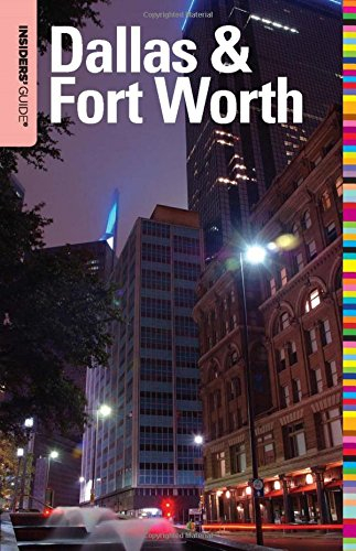 Insiders’ Guide® to Dallas & Fort Worth (Insiders’ Guide Series)