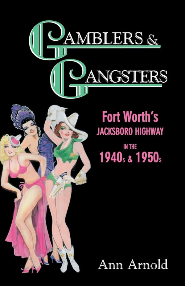 Gamblers & Gangsters: Fort Worth’s Jacksboro Highway in the 1940s & 1950s