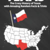 The Great Book of Texas: The Crazy History of Texas with Amazing Random Facts & Trivia (A Trivia Nerds Guide to the History of