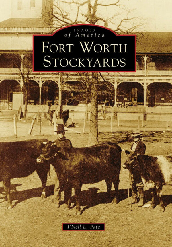 Fort Worth Stockyards (Images of America)