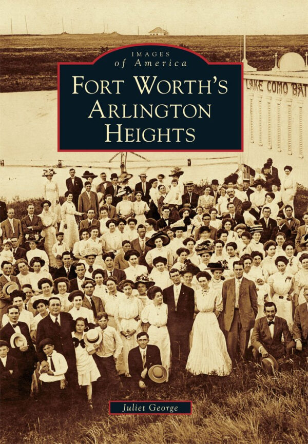 Fort Worth’s Arlington Heights (Images of America)